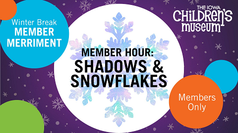 Member Hour: Shadows & Snowflakes